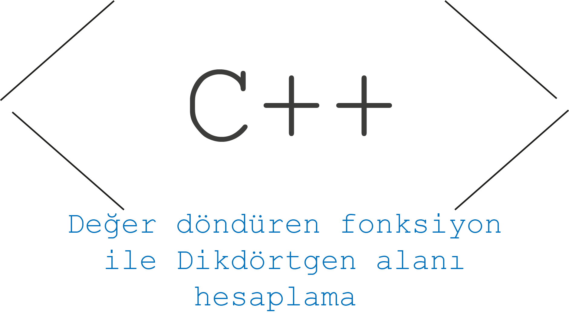 Değer dönderen fonksiyonlar ile Dikdörtgen alanı hesaplama